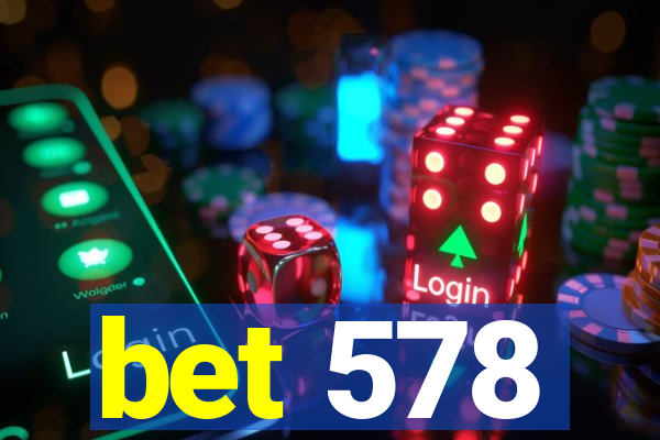 bet 578